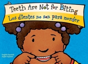 Teeth Are Not for Biting  Los dientes no son para morder Board Book
